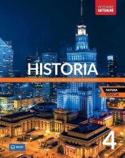 Historia. NOWA EDYCJA. Podręcznik dla 4. Liceum i Technikum. Zakres podstawowy. - Piotr Szlanta, Andrzej Zawistowski