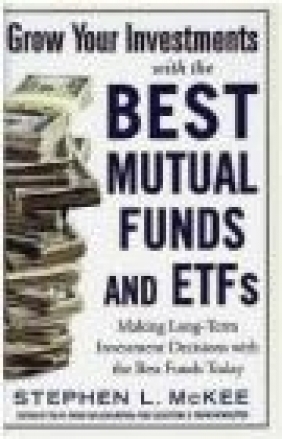 Grow Your Investments with the Best Mutual Funds and ETF's Stephen McKee