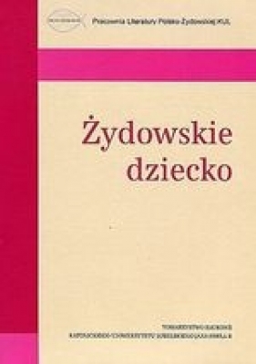 Żydowskie dziecko - Jeziorkowska-Polakowska Anna, Karc Agnieszka