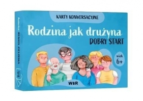 Rodzina jak drużyna. Dobry start. Karty konwersac. - Renata Zielińska