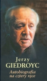 Autobiografia na cztery ręce Giedroyc Jerzy
