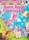 Niesamowite konie, kucyki, jednorożce