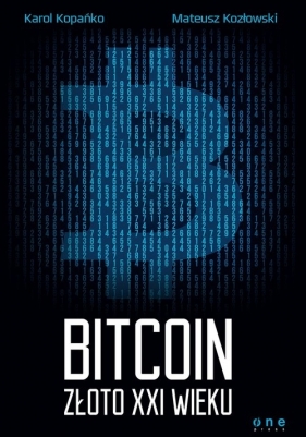 Bitcoin Złoto XXI wieku - Karol Kopańko, Mateusz Kozłowski