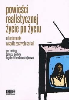 Powieści realistycznej życie po życiu o fenomenie współczesnych seriali