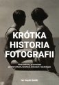 Krótka historia fotografii - Ian Haydn Smith