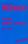 Piękne samice ludzkie t.1 Miłowicki Aleksander