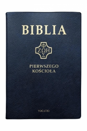 Biblia pierwszego Kościoła granatowa - Opracowanie zbiorowe