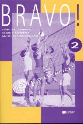 Bravo 2 Ćwiczenia (Uszkodzona okładka) - R. Merieux, C. Bergeron