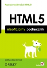 HTML5 Nieoficjalny podręcznik  MacDonald Matthew