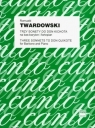 Trzy sonety do Don Kichota na bas-baryton i... Romuald Twardowski, Miguel de Cervantes y Saavedra