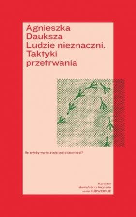 Ludzie nieznaczni. Taktyki przetrwania - Agnieszka Dauksza