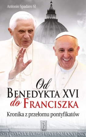 Od Benedykta XVI do Franciszka - Spadaro Antonio