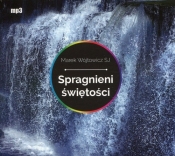 Spragnieni świętości (Audiobook) - Marek Wójtowicz
