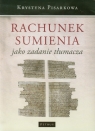 Rachunek sumienia jako zadanie tłumacza Pisarkowa Krystyna