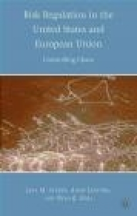 Risk Regulation in the United States and European Union Thad E. Hall, Adam Luedtke, Lina M. Svedin