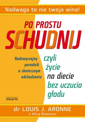 Po prostu schudnij czyli życie na diecie bez uczucia głodu - Aronne Louis J.