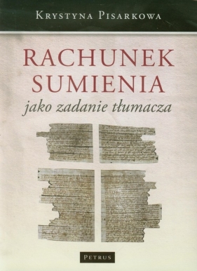 Rachunek sumienia jako zadanie tłumacza - Pisarkowa Krystyna