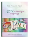 Język - dziecięce ekspresje Edyta Manasterska-Wiącek