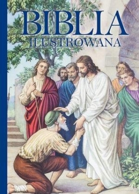 Biblia ilustrowana (niebieska) (Uszkodzona okładka) - Opracowanie zbiorowe