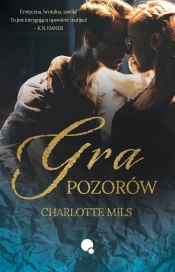 Gra pozorów / Dlaczemu - Charlotte Mils