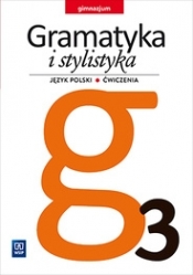 Gramatyka i stylistyka ćwiczenia dla klasy 3 gimnazjum - Zofia Czarniecka-Rodzik
