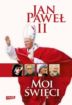 Moi święci - Jan Paweł II