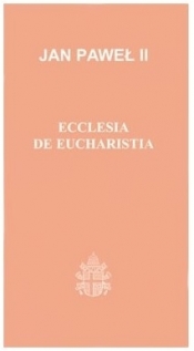 Ecclesia de Eucharistia, Jan Paweł II (30) - Jan Paweł II