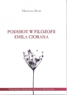 Podmiot w filozofii Emila Ciorana Mateusz Rura