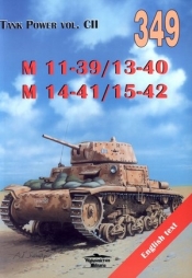 M 11-39/13-40. M 14-41/15-42. Tank Power vol. CII 349 - Janusz Ledwoch