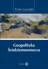 Geopolityka Śródziemnomorza Lacoste Yves