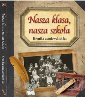 Nasza klasa nasza szkoła - <br />