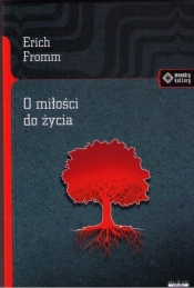 O miłości do życia - Erich Fromm