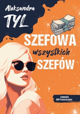 Szefowa wszystkich szefów - Aleksandra Tyl