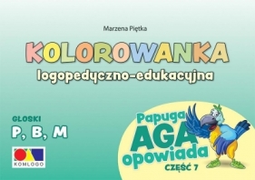 Kolorowanka Papuga Aga opowiada cz.7 - P, B, M - Marzena Piętka