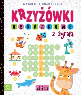 Krzyżówki obrazkowe z żyrafą. Wpisuję i rozwiązuję - Opracowanie zbiorowe