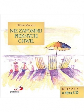 Nie zapomnij pięknych chwil + CD - Elżbieta Mamcarz