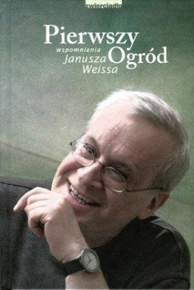 Pierwszy ogród - Weiss Janusz<br />