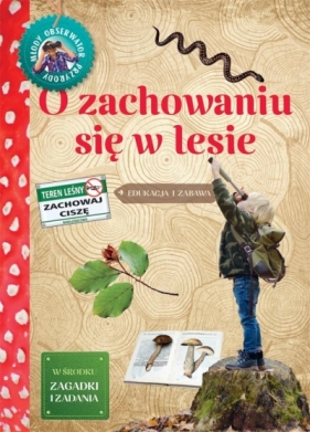 Młody Obserwator Przyrody. O zachowaniu w lesie - Katarzyna Lewańska-Tukaj