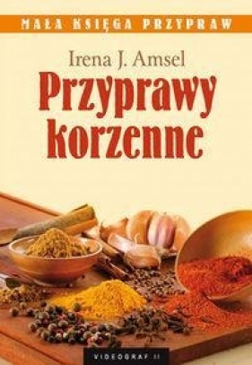 Przyprawy korzenne - Amsel Irena J.