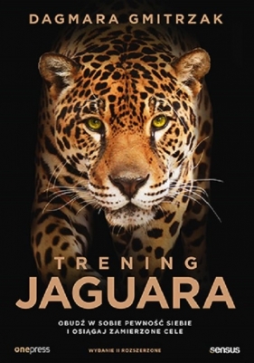 Trening Jaguara. Obudź w sobie pewność siebie i osiągaj zamierzone cele - Gmitrzak Dagmara