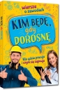 Kim będę, gdy dorosnę - Weronika Dorożko