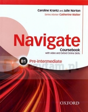 Navigate Pre-Intermediate B1 Student's Book with DVD-ROM and Online Skills - Caroline Krantz, Norton Julie 
