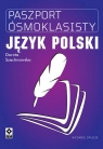 Paszport ósmoklasisty Język polski. Wyd. II Szachnowska Dorota