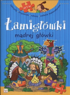 Łamigłówki mądrej główki cz. 1 - Bator Agnieszka, Podgórska Anna, Wiącek Renata