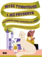Mysz Tymoteusz i jeż Fryderyk. Tajemnica dzieł Leonarda da Vinci - Dagmara Budzbon-Szymańska