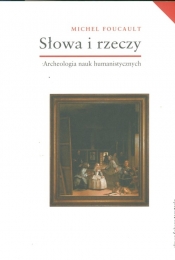 Słowa i rzeczy Archeologia nauk humanistycznych