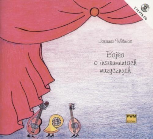 Bajka o instrumentach muzycznych + CD Wiśnios Joanna