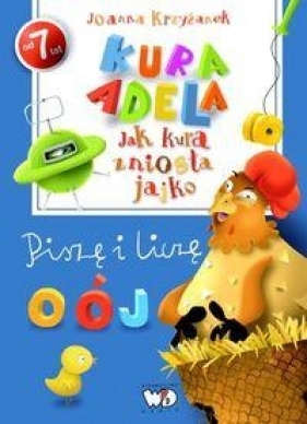 Kura Adela Jak kura zniosła jajko - piszę i liczę - Joanna Krzyżanek
