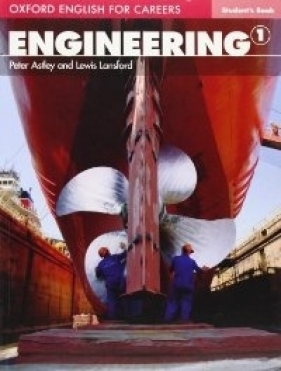 Oxford English for Careers: Engineering 1 Podręcznik. Język angielski - Peter Astley, Lewis Lansford