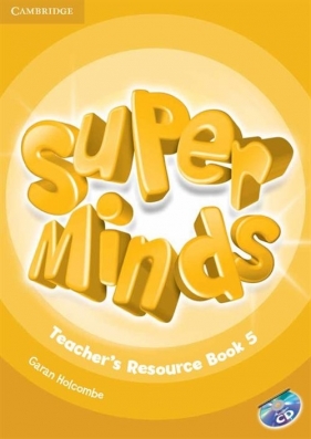Super Minds 5 Teacher's Resource Book + cd - Holcombe Garan